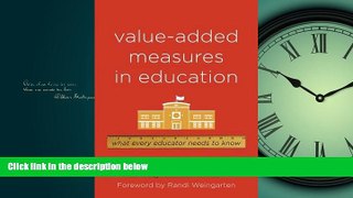 Read Value-Added Measures in Education: What Every Educator Needs to Know FullBest Ebook