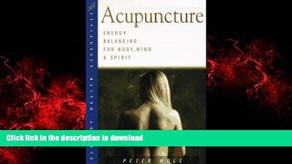 liberty book  Acupuncture: Energy Balancing for Body, Mind and Spirit (Health Essentials Series)