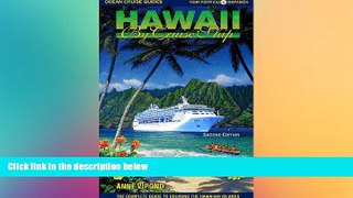 Must Have  Hawaii by Cruise Ship: The Complete Guide to Cruising the Hawaiian Islands, Includes