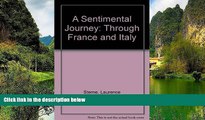 Big Deals  A Sentimental Journey: Through France and Italy  Most Wanted
