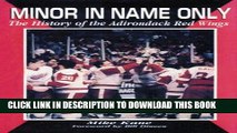 [PDF] Minor in Name Only: The History of the Adirondack Red Wings Popular Collection