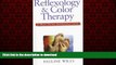 Best book  Reflexology and Color Therapy: A Practical Introduction : Combining the Healing