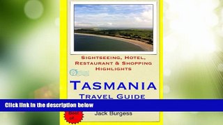 Buy NOW  Tasmania Travel Guide: Sightseeing, Hotel, Restaurant   Shopping Highlights  Premium