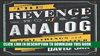 [PDF] The Revenge of Analog: Real Things and Why They Matter Full Collection