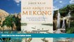 Best Buy Deals  Mad About the Mekong: Exploration and Empire in South East Asia  Best Seller
