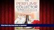 Read book  The Perfume Collector, The Ultimate Perfume Making Guide: Over 25 Homemade Perfume
