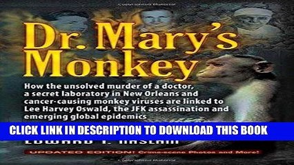 [PDF] Dr. Mary s Monkey: How the Unsolved Murder of a Doctor, a Secret Laboratory in New Orleans