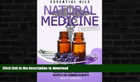 EBOOK ONLINE  Essential Oils: Essential Oils as Natural Medicine- Holistic Herbal Remedies and
