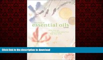 liberty book  The A-to-Z of Essential Oils: What They Are, Where They Come From, How They Work