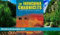 Best Buy PDF  The Indochina Chronicles: Travels in Laos, Cambodia and Vietnam  Best Seller Books