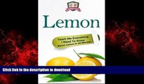 Best book  Lemon: Teach Me Everything I Need To Know About Lemon In 30 Minutes (Herbal Remedies -