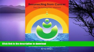 FAVORITE BOOK  Resurrecting From Cancer: The Life-Saving ZiJiu Method: Learn to replenish your