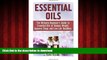 liberty book  Essential Oils: The Ultimate Beginner s Guide to Essential Oils to Reduce Weight,