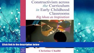 Read Constructivism across the Curriculum in Early Childhood Classrooms: Big Ideas as Inspiration
