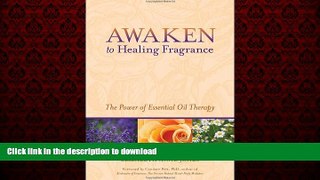 Best book  Awaken to Healing Fragrance: The Power of Essential Oil Therapy online