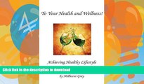 FAVORITE BOOK  To Your Health and Wellness! Achieving Healthy Lifestyle and Nutrition, Your Way