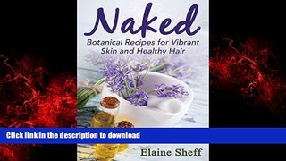 Read book  Naked: Botanical Recipes for Vibrant Skin and Healthy Hair
