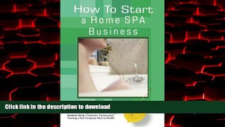 Buy books  How To Start A Home Spa Business online