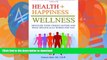 READ BOOK  Health + Happiness = Wellness: Discover Your Unique Nature and What Specifically Works