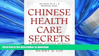 READ BOOK  Chinese Health Care Secrets: A Natural Lifestyle Approach FULL ONLINE