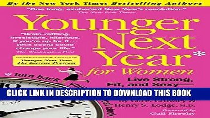 [PDF] Younger Next Year for Women: Live Strong, Fit, and Sexy - Until You re 80 and Beyond Full