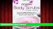 liberty book  Organic Body Scrubs Made Easy: Homemade Body Scrub Recipes to Instantly Heal,