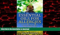 Read books  Essential Oils For Allergies: A Complete Practical Guide of Natural Remedies and