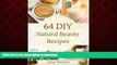 Best book  64 DIY Natural Beauty Recipes: How to Make Amazing Homemade Skin Care Recipes,