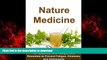 Read book  Nature Medicine: 49+ Essential Oils Recipes and Remedies to Prevent Fatigue, Illnesses,