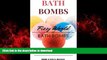 Buy books  Bath Bombs: Fizzy World Of Bath Bombs - THE NEW EDITION! Amazing Recipes To Create