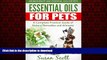 liberty books  Essential Oils For Pets: A Complete Practical Guide of Natural Remedies and