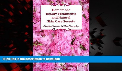 Read book  Homemade Beauty Treatments and Natural Skin Care Secrets: Simple Recipes to Use