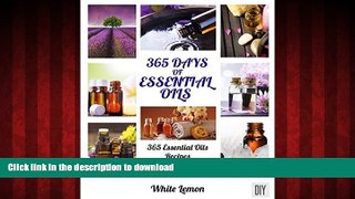 Read books  Essential Oils: 365 Days of Essential Oils (Aromatherapy and Essential Oils Recipes