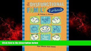 FREE DOWNLOAD  The Dysfunctional Family Funbook: Games   Activities to Keep You Sane Your Whole