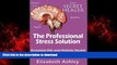 Buy books  The Professional Stress Solution: Essential Oils, Aromatherapy and Holistic Healing