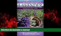 Read books  Lavender Essential Oil: Uses, Studies, Benefits, Applications   Recipes (Wellness