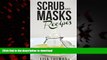 Best books  Scrub And Masks Recipes: Create Your Own Natural Face Masks And Body Scrubs.