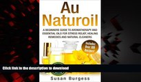 Read book  Aromatherapy and Essential Oils for Beginners: Au Naturoil: A Guide for Stress Relief,