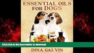 liberty books  Essential Oils for Dogs: A Complete Beginners Guide to using Safe Natural Remedies