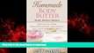 Best books  Homemade Body Butter: Body Butter Basics: Make Your Own Body Butters From Scratch...