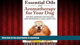 Buy book  Essential Oils and Aromatherapy for Your Dog: Natural Remedies for Healing and Promoting