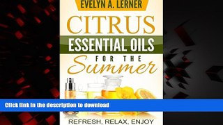 Best books  Citrus Essential Oils for the Summer  Refresh, Relax, Enjoy!