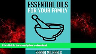 Read books  Essential Oils for Your Family: A Beginner s Guide with Recipes for Home and Health