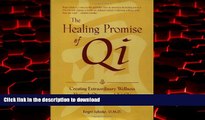 Read book  The Healing Promise of Qi: Creating Extraordinary Wellness Through Qigong and Tai Chi