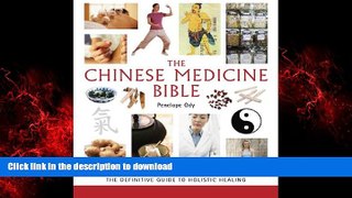 Best book  The Chinese Medicine Bible: The Definitive Guide to Holistic Healing online for ipad