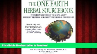 Read books  The One Earth Herbal Sourcebook: Everything You Need to Know About Chinese, Western,