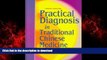 Read books  Practical Diagnosis in Traditional Chinese Medicine, 1e online for ipad