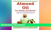 EBOOK ONLINE  Almond Oil for Health and Beauty: Discover the Various Health, Beauty and Culinary