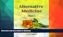FAVORITE BOOK  Alternative Medicine: Alternative medicine includes homeopathic medicine and