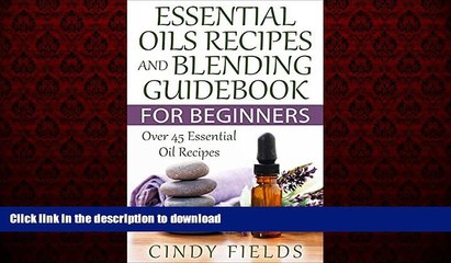 Скачать видео: Buy books  Essential Oils Recipes And Blending Guidebook For Beginners: Over 45 Essential Oil